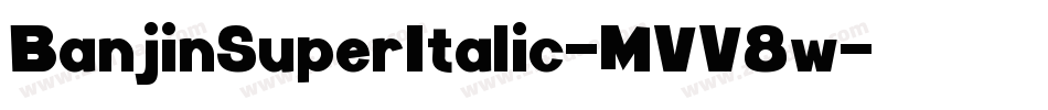 BanjinSuperItalic-MVV8w字体转换