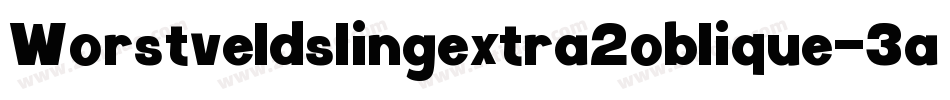 Worstveldslingextra2oblique-3a0Z字体转换 Worstveldslingextra2oblique-3a0Z字体转换