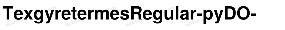 TexgyretermesRegular-pyDO字体转换