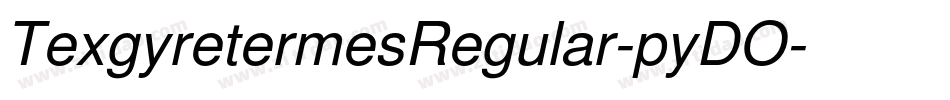TexgyretermesRegular-pyDO字体转换