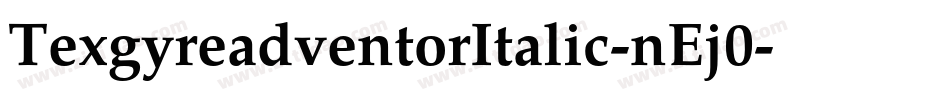 TexgyreadventorItalic-nEj0字体转换