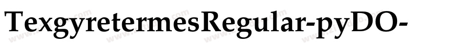 TexgyretermesRegular-pyDO字体转换