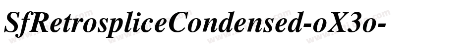 SfRetrospliceCondensed-oX3o字体转换 SfRetrospliceCondensed-oX3o字体转换