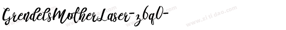 GrendelsMotherLaser-z6q0字体转换 GrendelsMotherLaser-z6q0字体转换