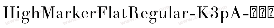 HighMarkerFlatRegular-K3pA字体转换