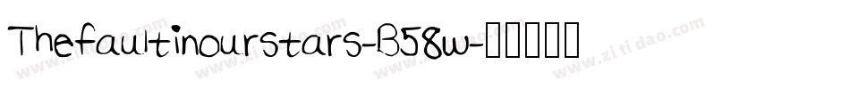 Thefaultinourstars-B58w字体转换