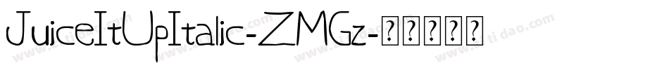 JuiceItUpItalic-ZMGz字体转换