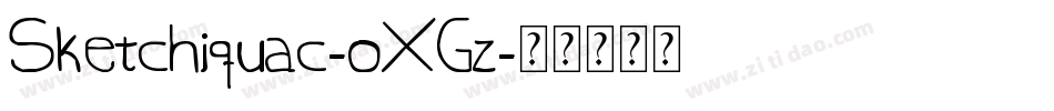 Sketchiquac-oXGz字体转换 Sketchiquac-oXGz字体转换