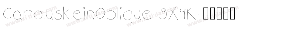 CaroluskleinOblique-9X4K字体转换