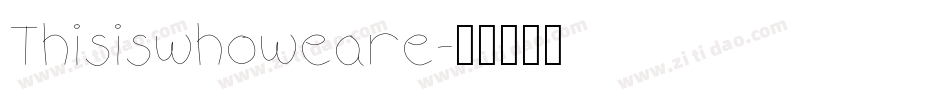 Thisiswhoweare字体转换
