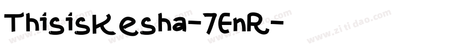 ThisisKesha-7EnR字体转换