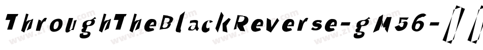 ThroughTheBlackReverse-gM56字体转换