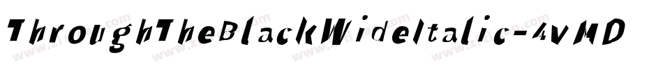 ThroughTheBlackWideItalic-4vMD字体转换