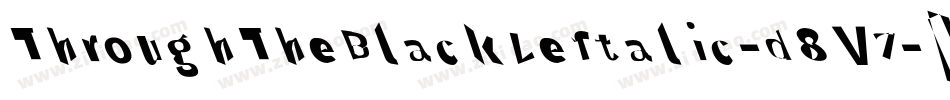 ThroughTheBlackLeftalic-d8V7字体转换