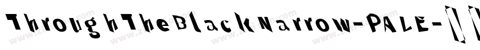 ThroughTheBlackNarrow-PALE字体转换