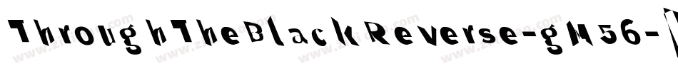ThroughTheBlackReverse-gM56字体转换