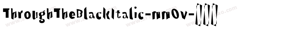 ThroughTheBlackItalic-mmOv字体转换