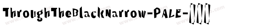 ThroughTheBlackNarrow-PALE字体转换
