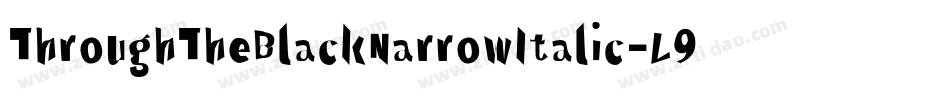 ThroughTheBlackNarrowItalic-L974字体转换