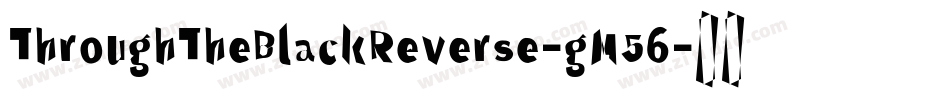 ThroughTheBlackReverse-gM56字体转换