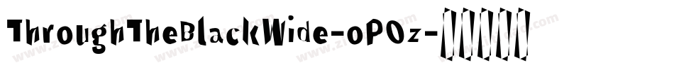 ThroughTheBlackWide-oPOz字体转换