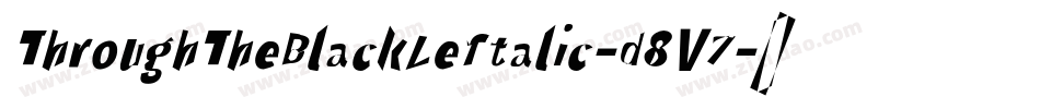 ThroughTheBlackLeftalic-d8V7字体转换