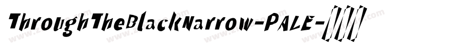 ThroughTheBlackNarrow-PALE字体转换