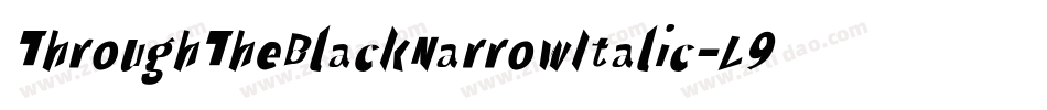 ThroughTheBlackNarrowItalic-L974字体转换