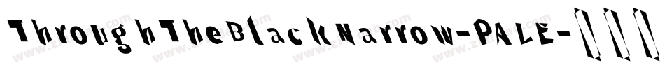 ThroughTheBlackNarrow-PALE字体转换