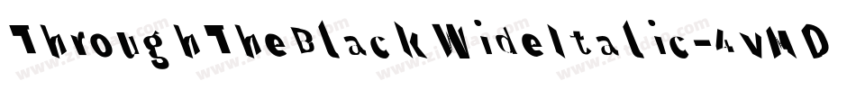 ThroughTheBlackWideItalic-4vMD字体转换