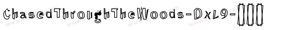 ChasedThroughTheWoods-DxL9字体转换