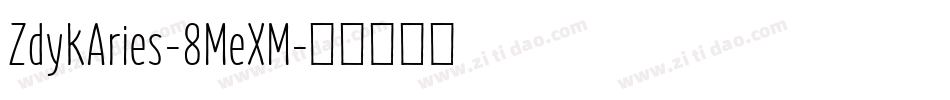 ZdykAries-8MeXM字体转换