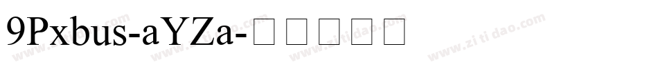 9Pxbus-aYZa字体转换