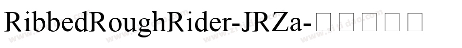 RibbedRoughRider-JRZa字体转换