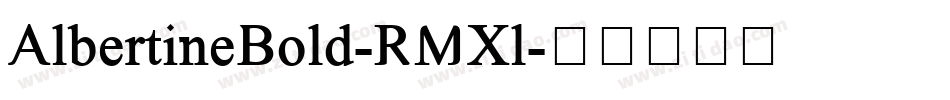 AlbertineBold-RMXl字体转换