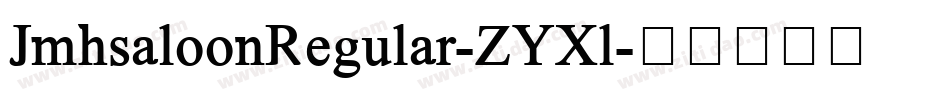 JmhsaloonRegular-ZYXl字体转换