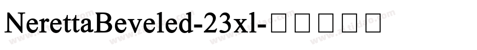 NerettaBeveled-23xl字体转换