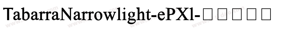 TabarraNarrowlight-ePXl字体转换
