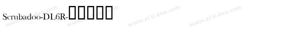 Scrubadoo-DL6R字体转换 Scrubadoo-DL6R字体转换