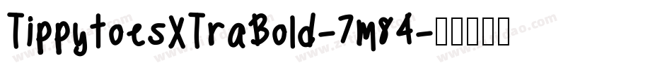 TippytoesXTraBold-7m84字体转换