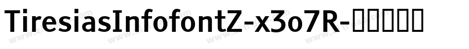 TiresiasInfofontZ-x3o7R字体转换