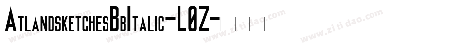 AtlandsketchesBbItalic-L0Z字体转换 AtlandsketchesBbItalic-L0Z字体转换
