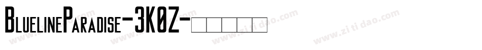 BluelineParadise-3K0Z字体转换 BluelineParadise-3K0Z字体转换