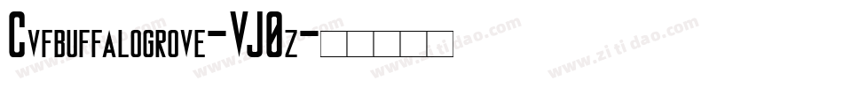 Cvfbuffalogrove-VJ0z字体转换