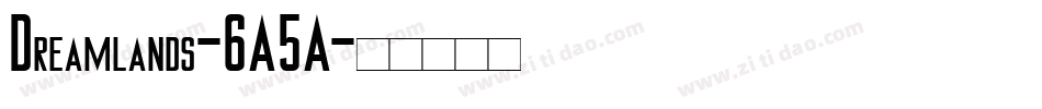 Dreamlands-6A5A字体转换