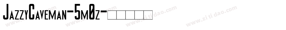 JazzyCaveman-5m0z字体转换