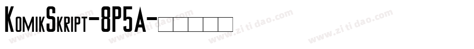 KomikSkript-8P5A字体转换