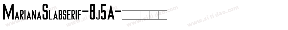 MarianaSlabserif-8j5A字体转换
