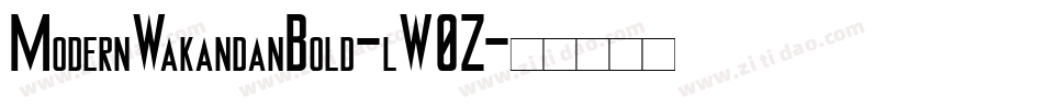 ModernWakandanBold-lW0Z字体转换 ModernWakandanBold-lW0Z字体转换