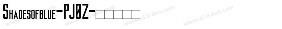 Shadesofblue-PJ0Z字体转换